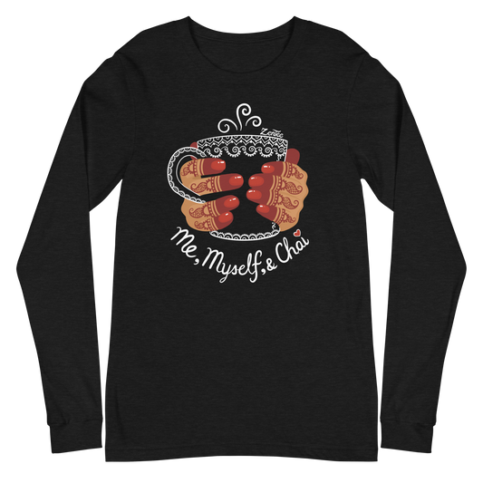 Me, Myself, & Chai - Unisex Long Sleeve Tee
