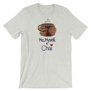 Me, Myself, & Chai Unisex T-Shirt