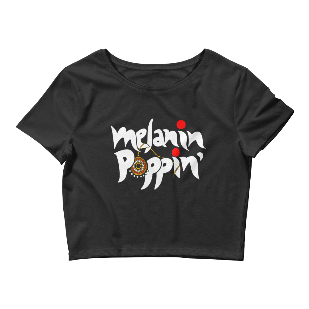 Melanin Poppin’ - Women’s Crop Tee